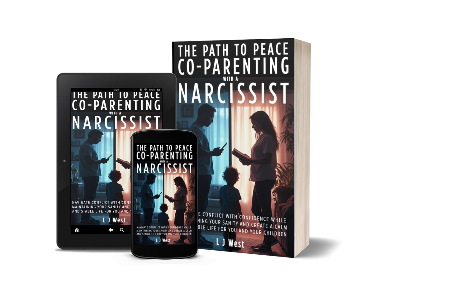 3D mockup of "The Path to Peace: Co-Parenting with a Narcissist" by L J West, shown on a tablet, smartphone, and paperback cover, featuring a silhouette of a divided family and the subtitle about navigating conflict with confidence.