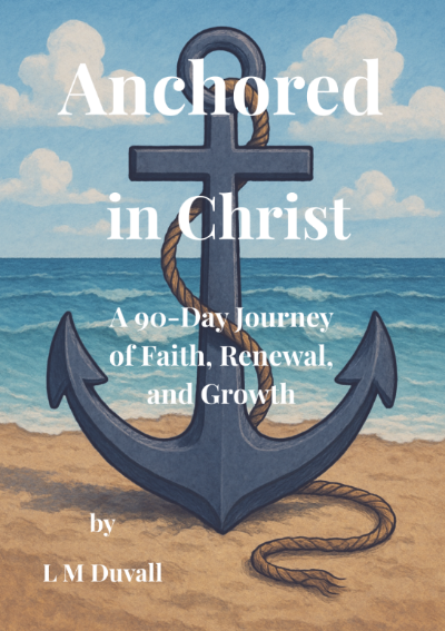 Book cover with an anchor on a beach, titled 'Anchored in Christ' by L.M. Duvall.