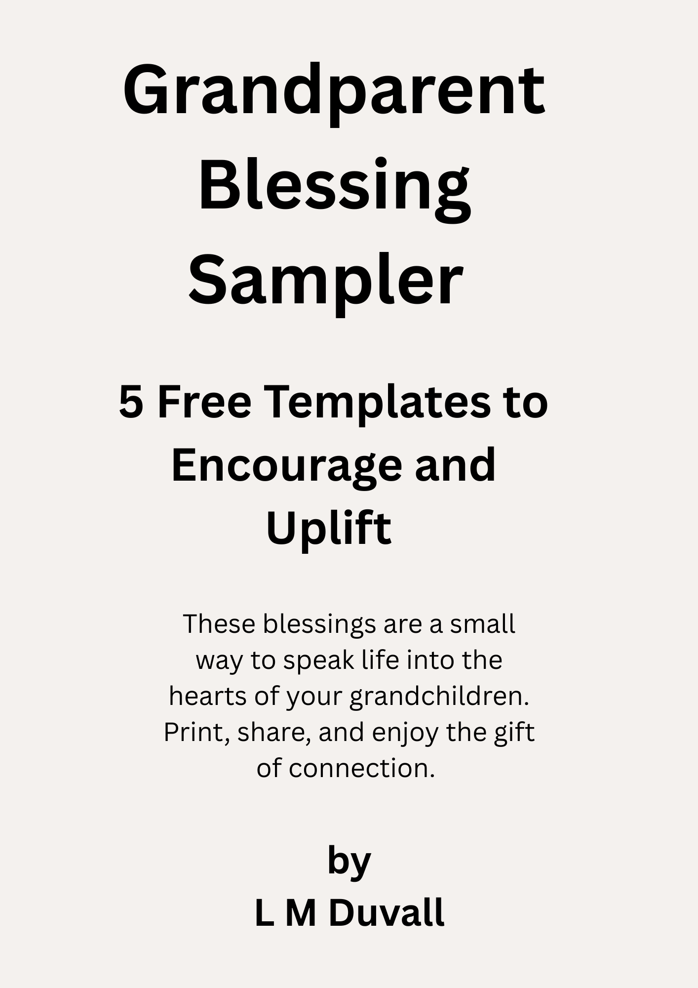 Cover image for Grandparent Blessing Sampler by L M Duvall, featuring text highlighting 5 free printable templates to encourage and uplift grandchildren through spoken blessings.