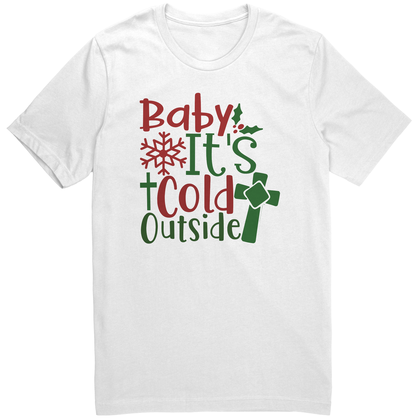 Baby It's Cold Outside T-Shirt