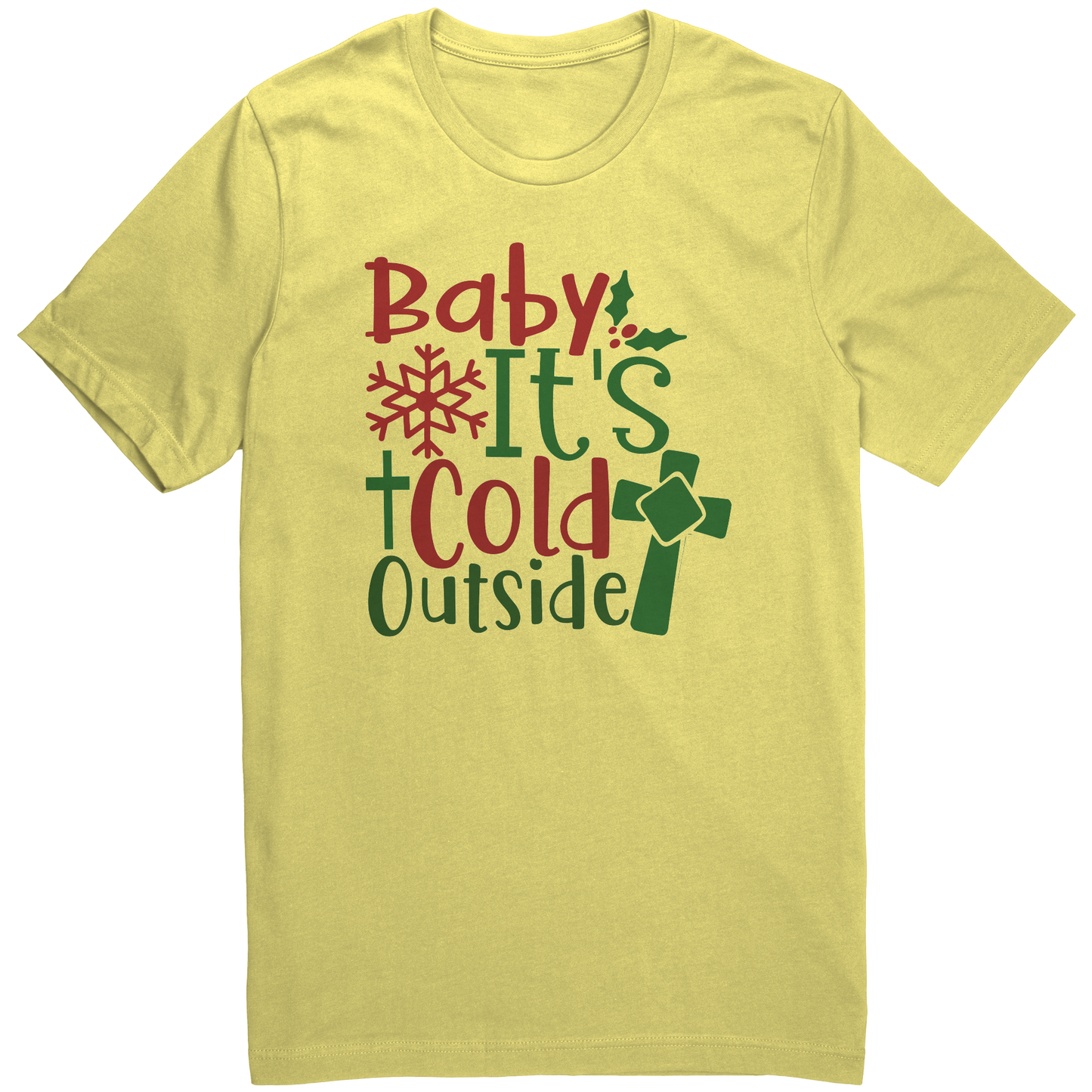 Baby It's Cold Outside T-Shirt