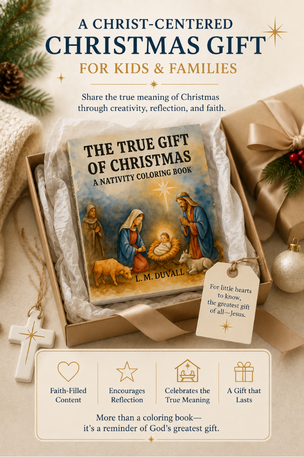 The True Gift of Christmas Nativity Coloring Book by L. M. Duvall presented as a Christ-centered Christmas gift for kids and families.