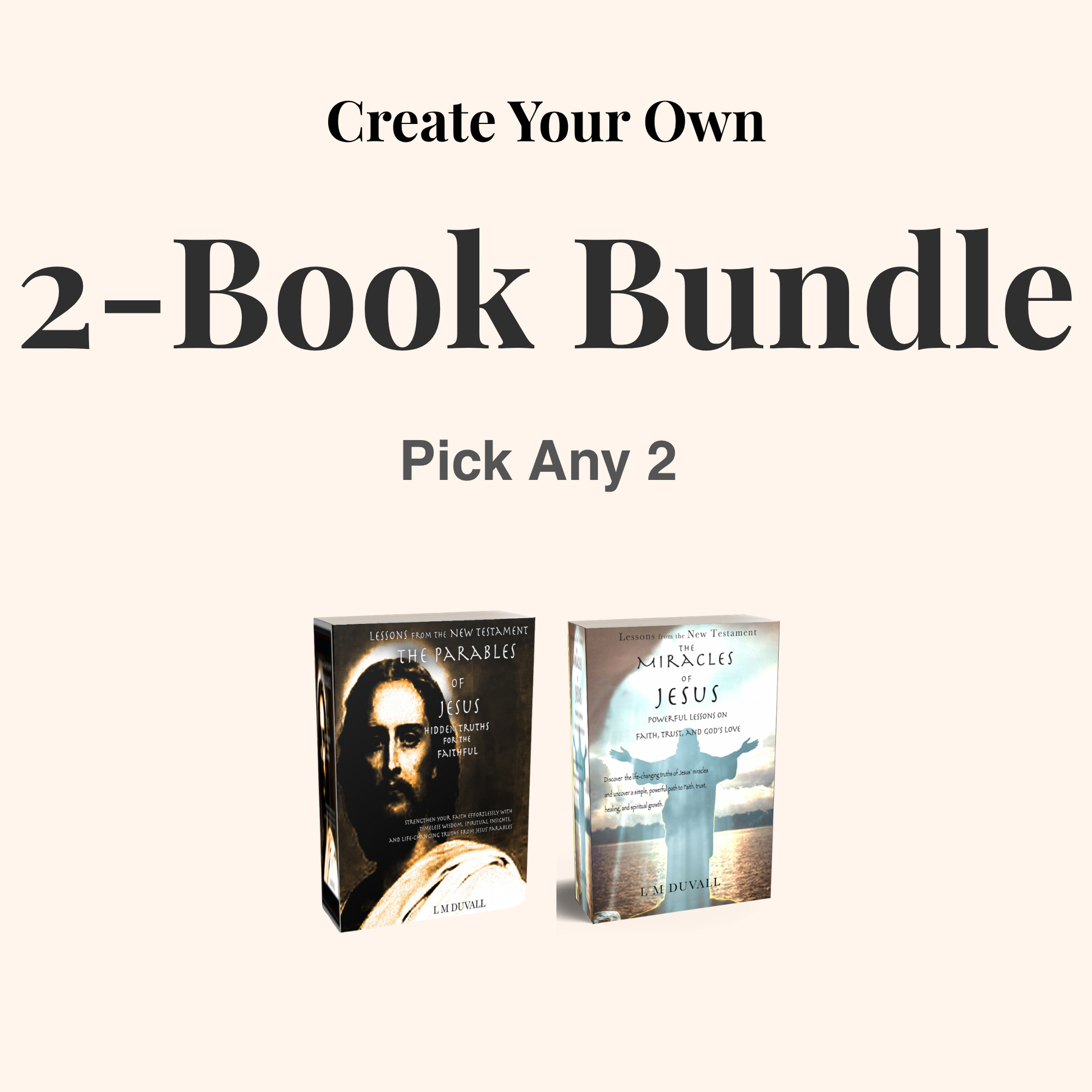 Create your own 2-book bundle featuring Christian books by L. M. Duvall, including Parables of Jesus and Miracles of Jesus