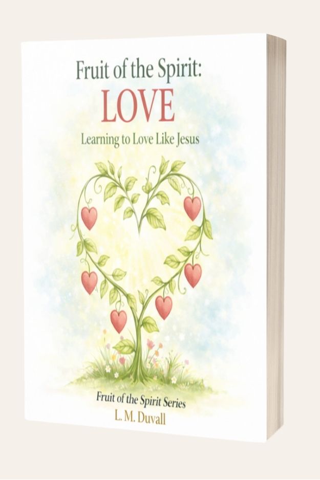 Fruit of the Spirit: LOVE Christian children’s book for ages 4–7 by L. M. Duvall.
