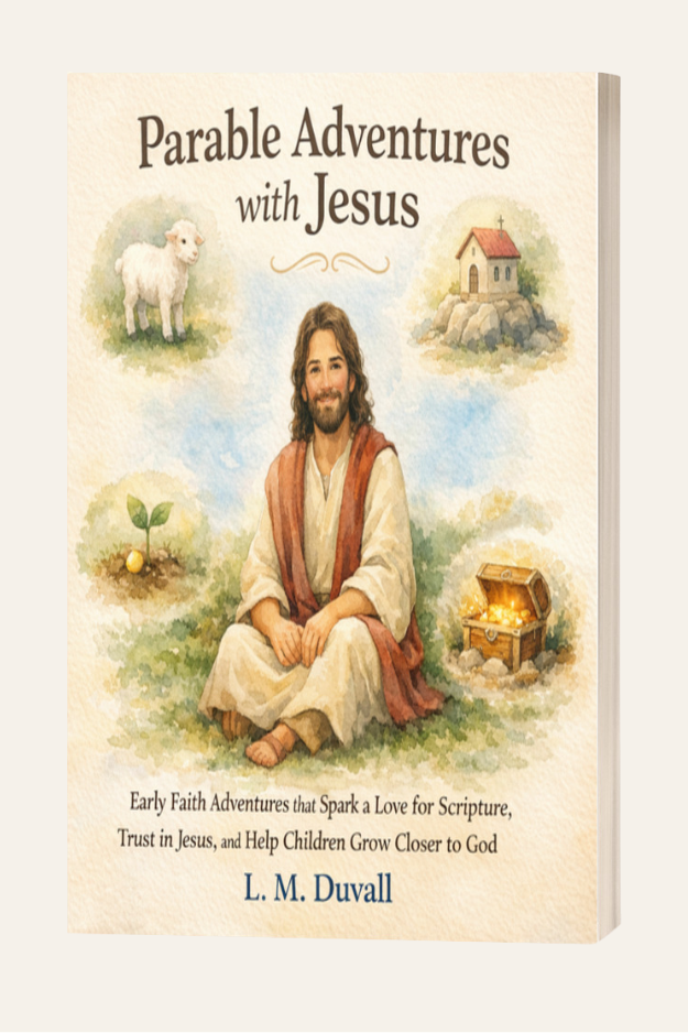 Parable Adventures with Jesus Christian children’s book for ages 4–7 by L. M. Duvall.