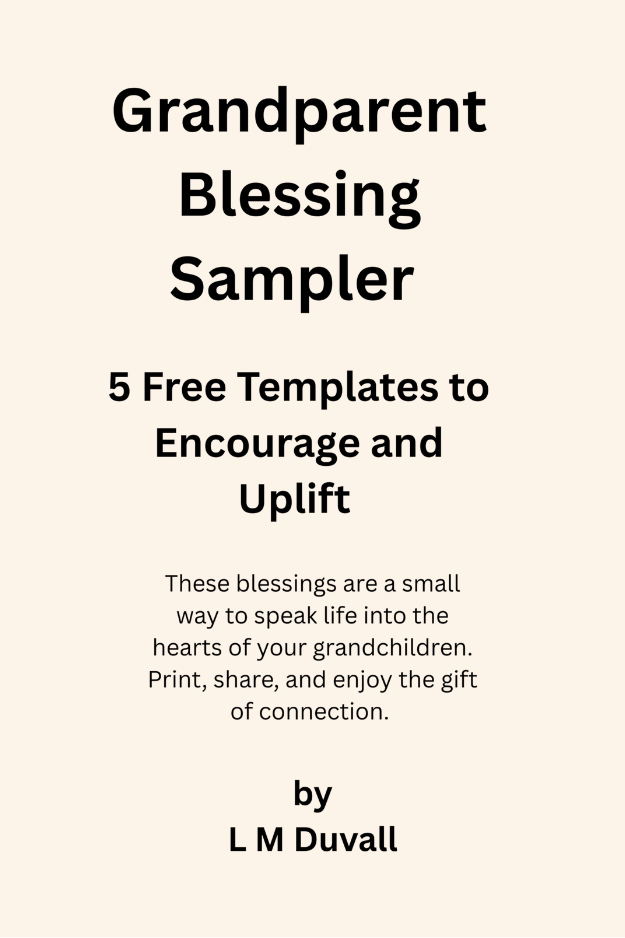 Cover image for Grandparent Blessing Sampler by L M Duvall, featuring text highlighting 5 free printable templates to encourage and uplift grandchildren through spoken blessings.