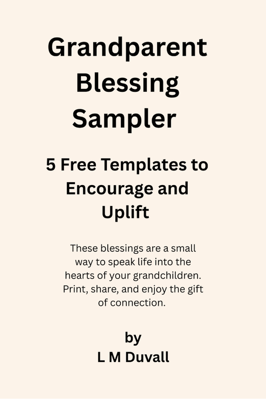 Cover image for Grandparent Blessing Sampler by L M Duvall, featuring text highlighting 5 free printable templates to encourage and uplift grandchildren through spoken blessings.