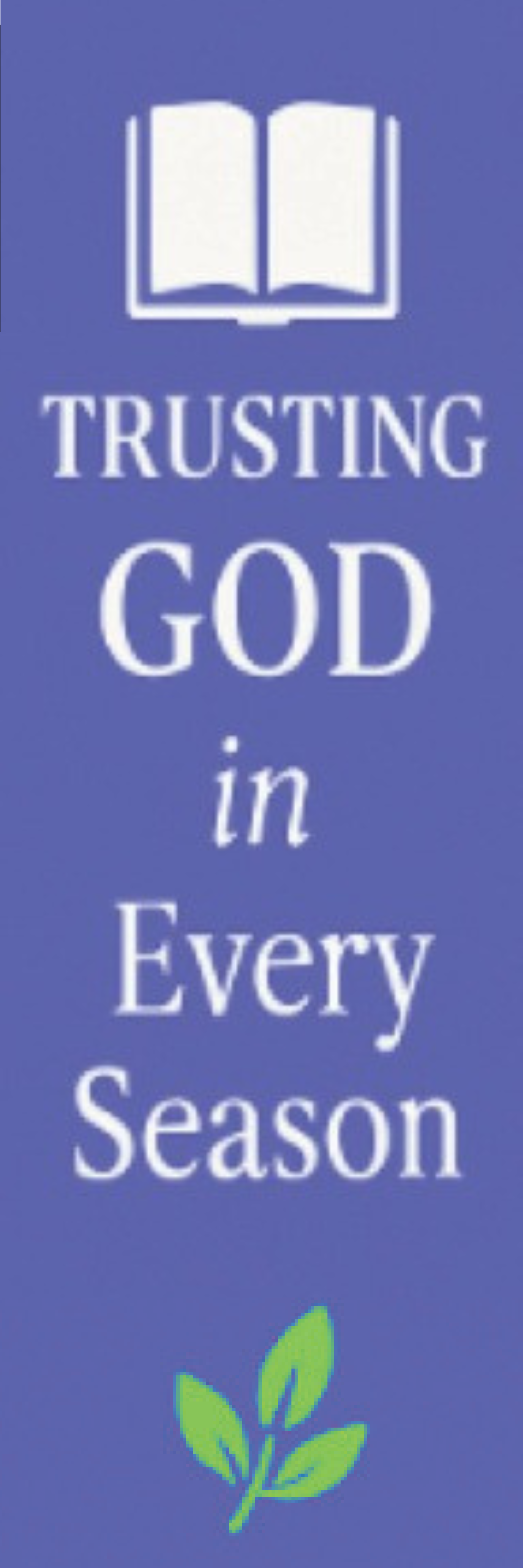 Vertical Christian bookmark on a purple background displaying the phrase “Trusting God in Every Season,” with an open Bible symbol and leaf illustration.