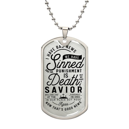 I Have Bad News/Good News Dog Tag