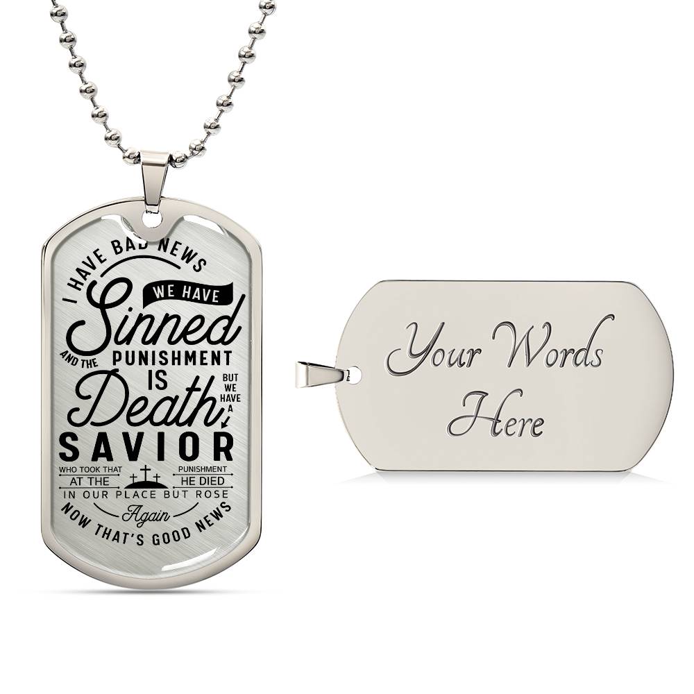 I Have Bad News/Good News Dog Tag