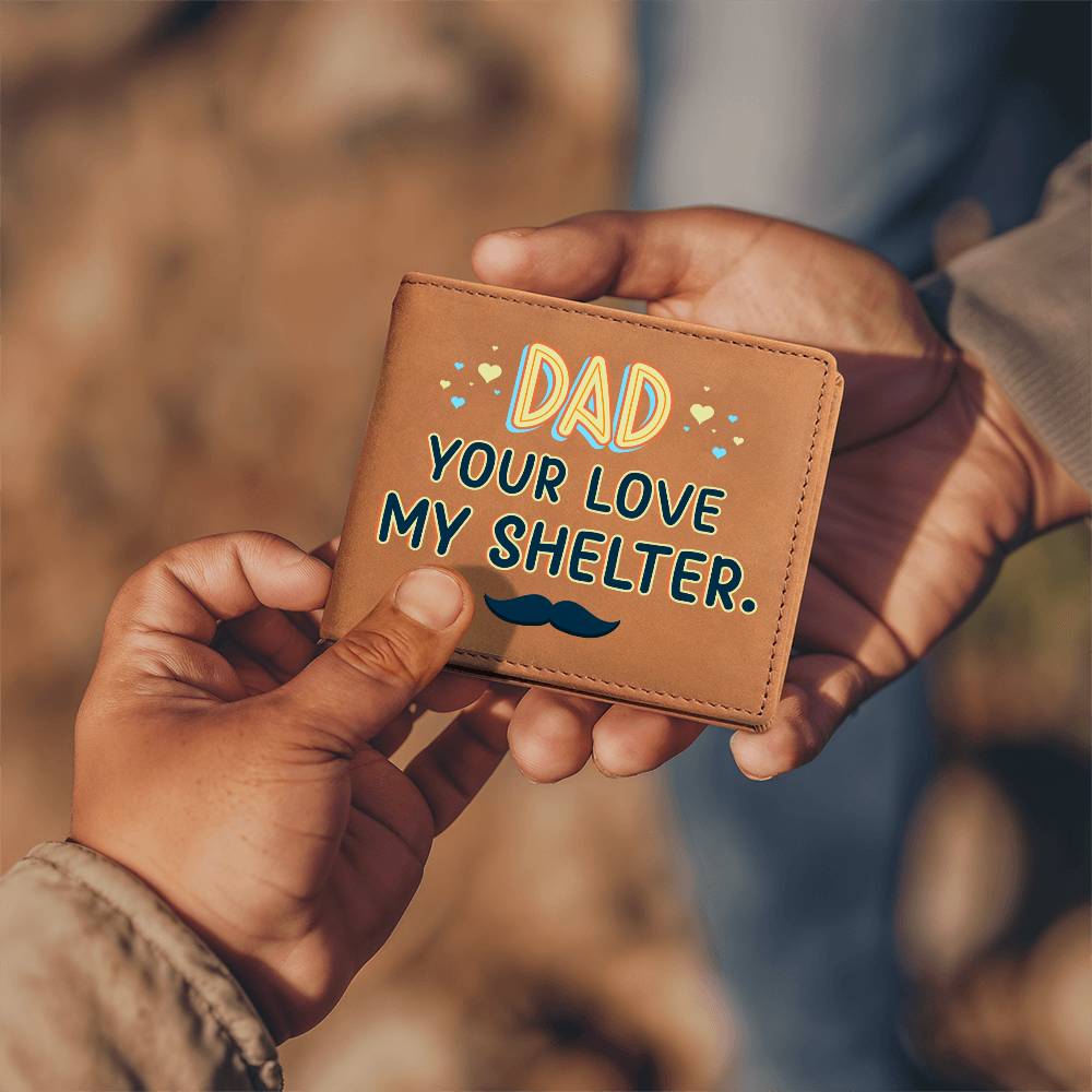 Dad Your Love My Shelter Leather Wallet