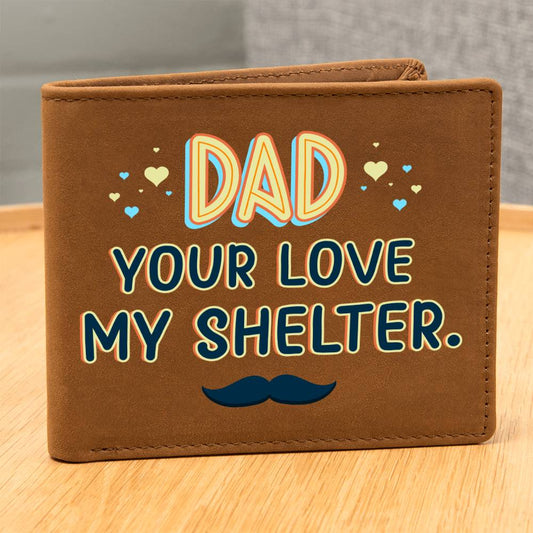 Dad Your Love My Shelter Leather Wallet