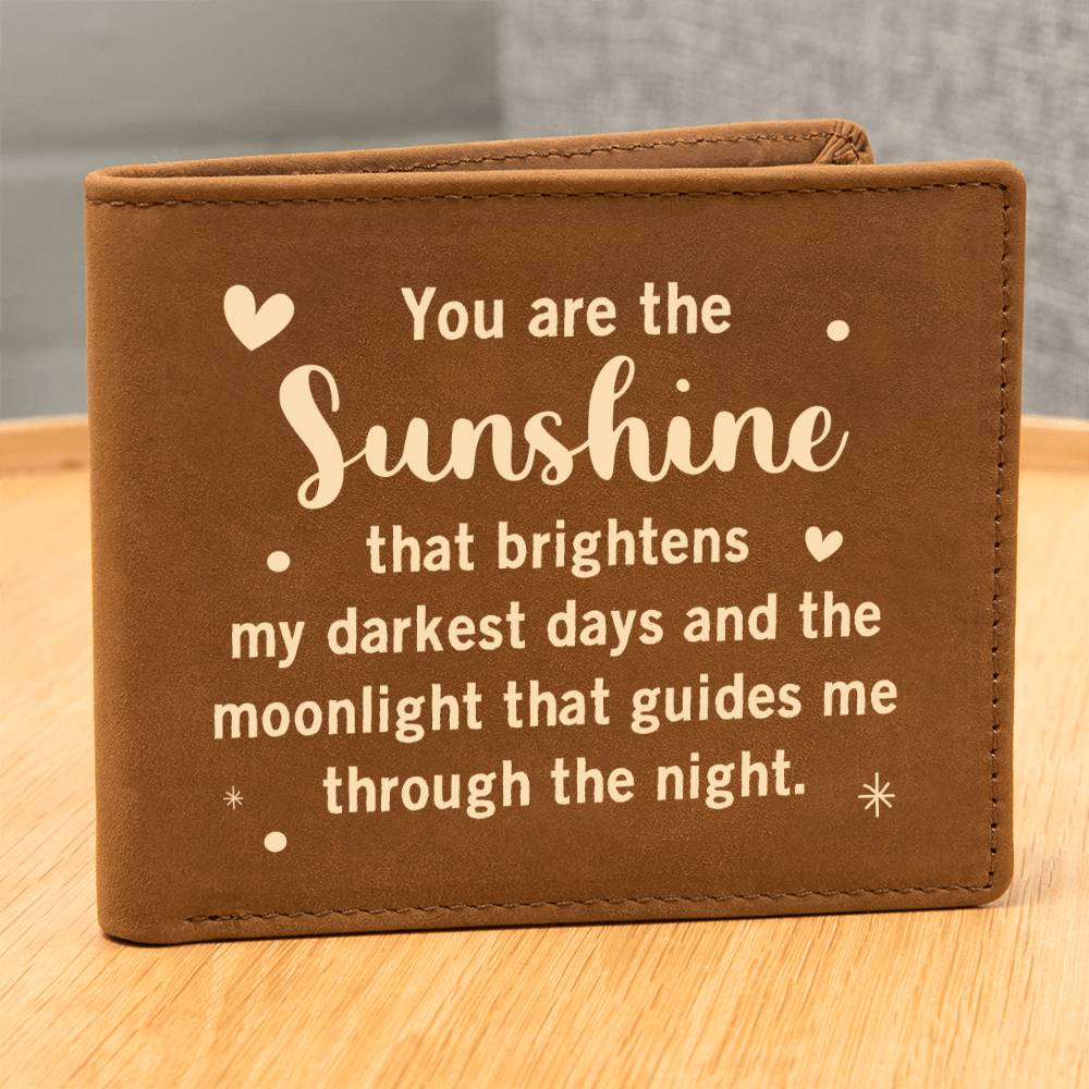 You Are The Sunshine That Brightens My Darkest Days Leather Wallet