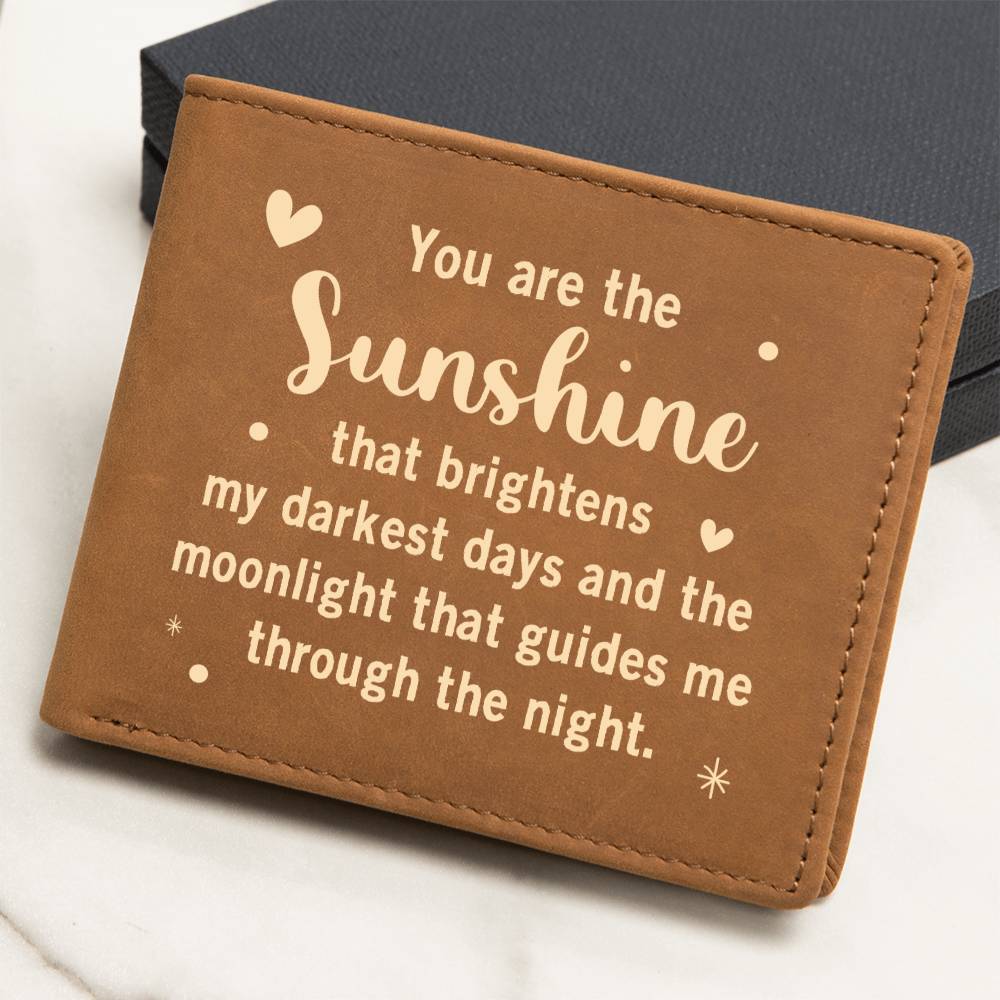 You Are The Sunshine That Brightens My Darkest Days Leather Wallet