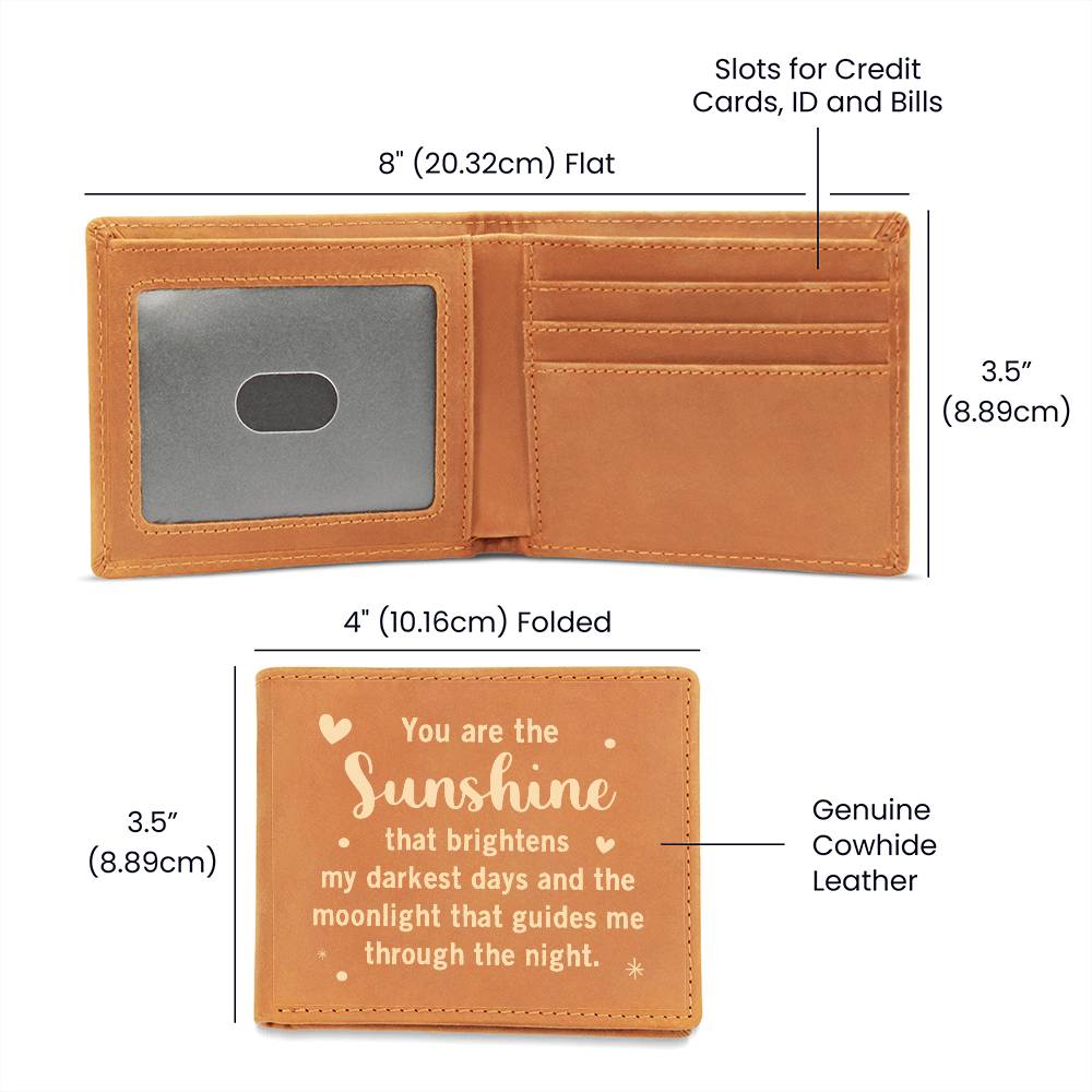 You Are The Sunshine That Brightens My Darkest Days Leather Wallet