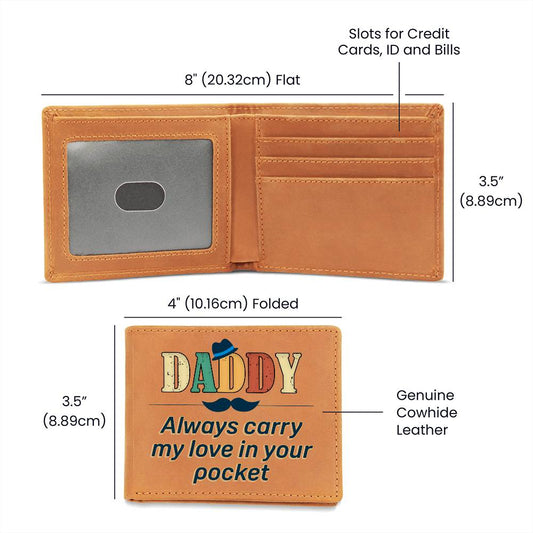 Daddy, Always Carry my Love in Your Pocket Leather Wallet