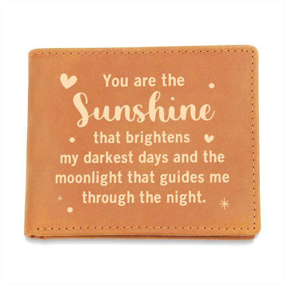 You Are The Sunshine That Brightens My Darkest Days Leather Wallet