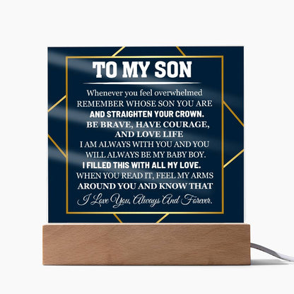 To My Son When You Feel Overwhelmed Know that I love you Acrylic Plaque