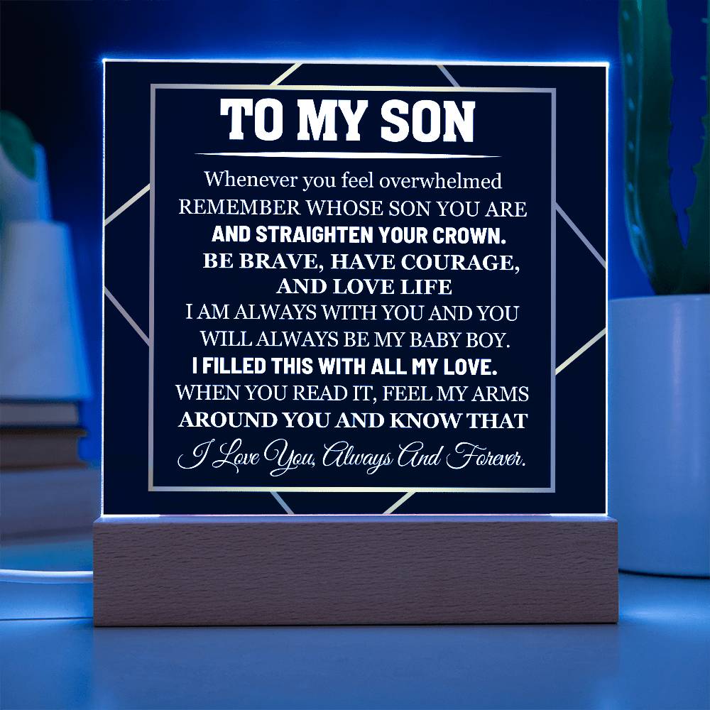 To My Son When You Feel Overwhelmed Know that I love you Acrylic Plaque