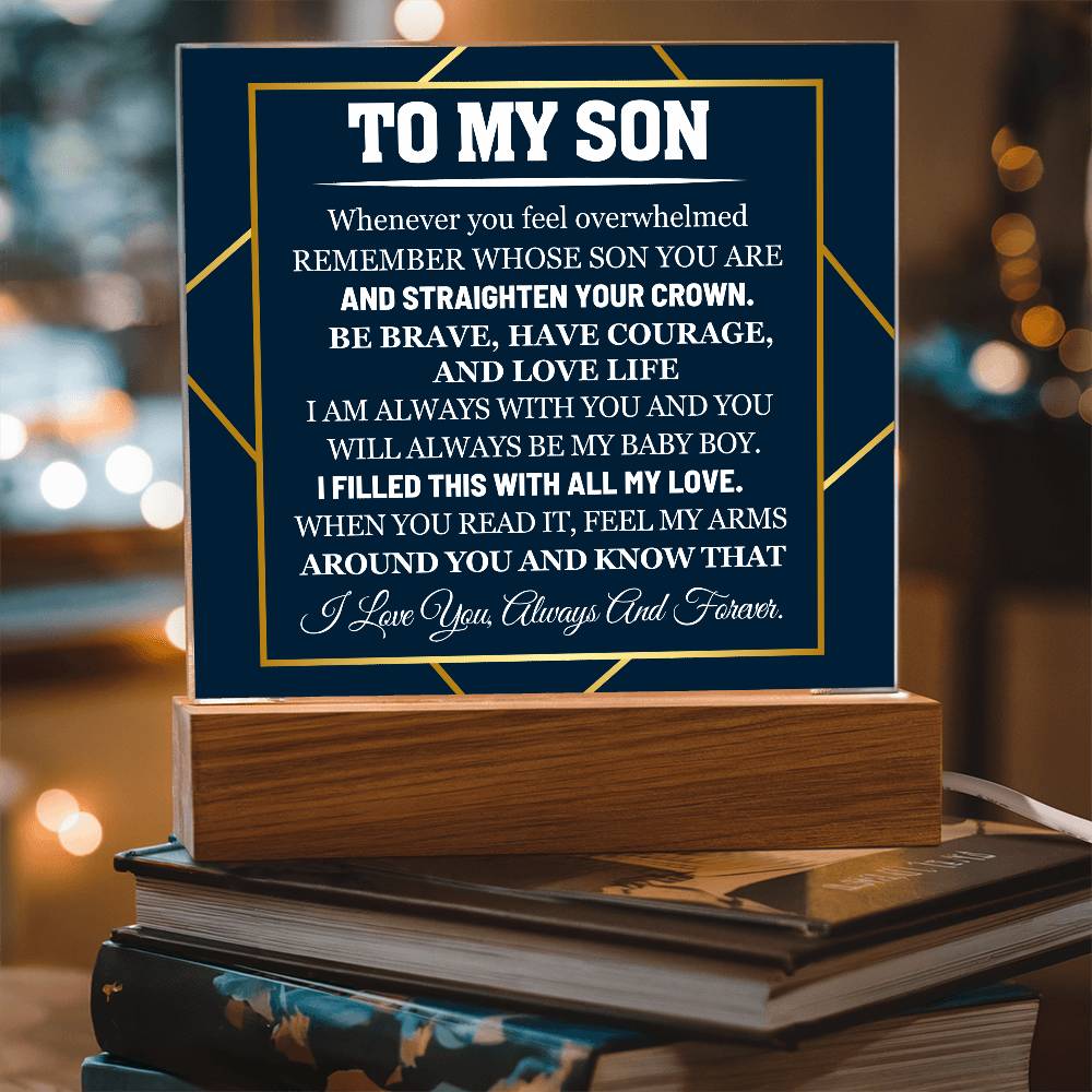 To My Son When You Feel Overwhelmed Know that I love you Acrylic Plaque