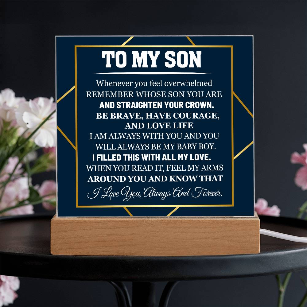 To My Son When You Feel Overwhelmed Know that I love you Acrylic Plaque