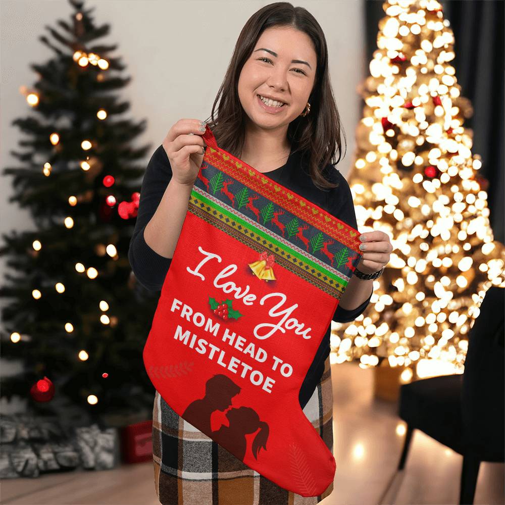 Romantic Holiday Stocking: I Love You from Head to Mistletoe