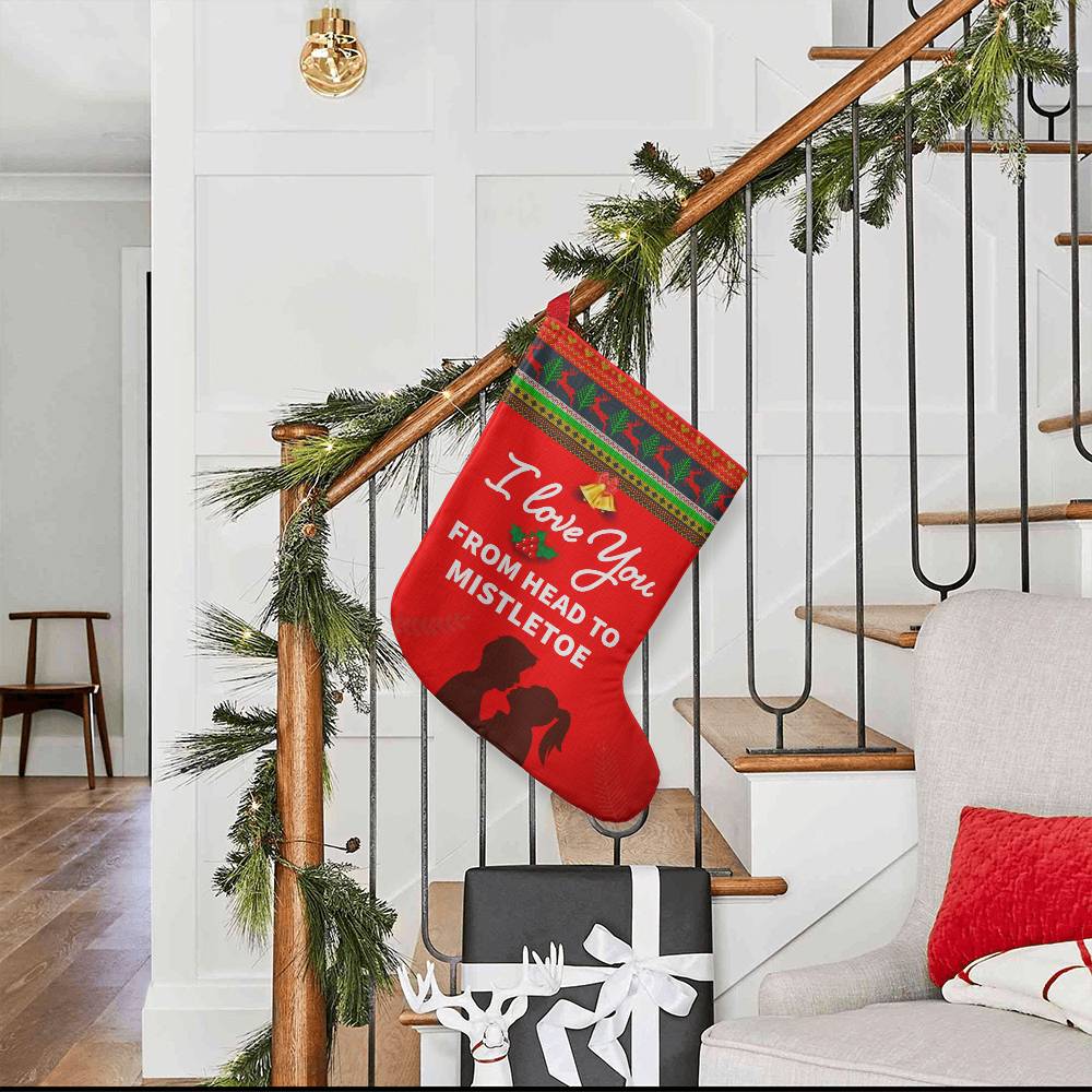 Romantic Holiday Stocking: I Love You from Head to Mistletoe