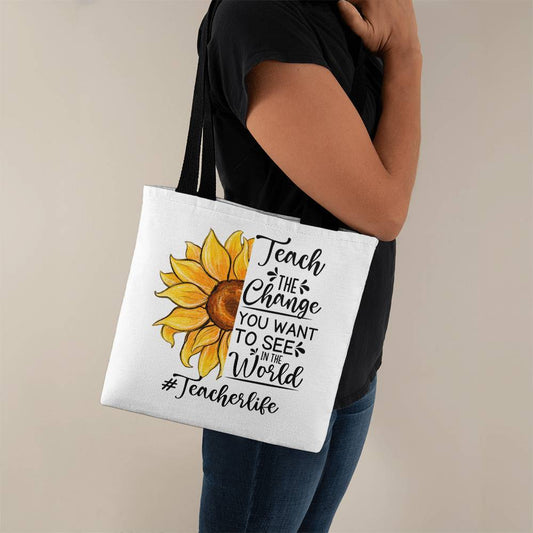 Teach the Change You Want to See in the World Tote Bag