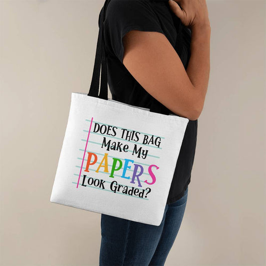 Does This Bag Make My Papers Look Graded? Tote Bag