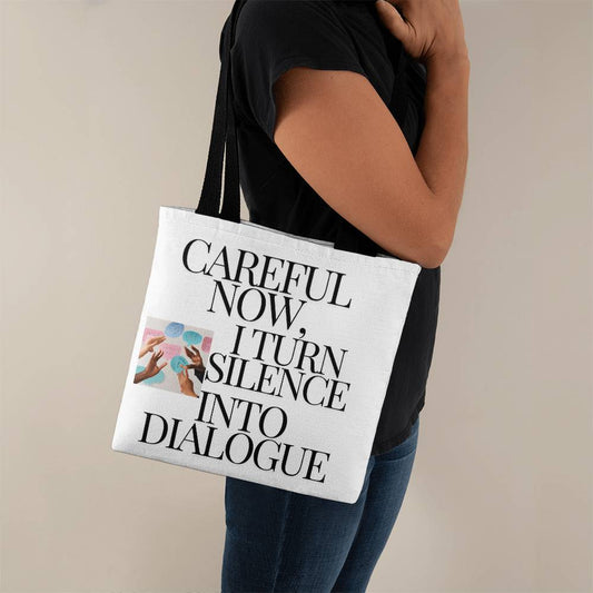 Careful Now, I Turn Silence Into Dialogue Tote Bag ASL Interpreter