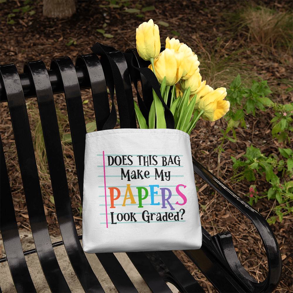 Does This Bag Make My Papers Look Graded? Tote Bag