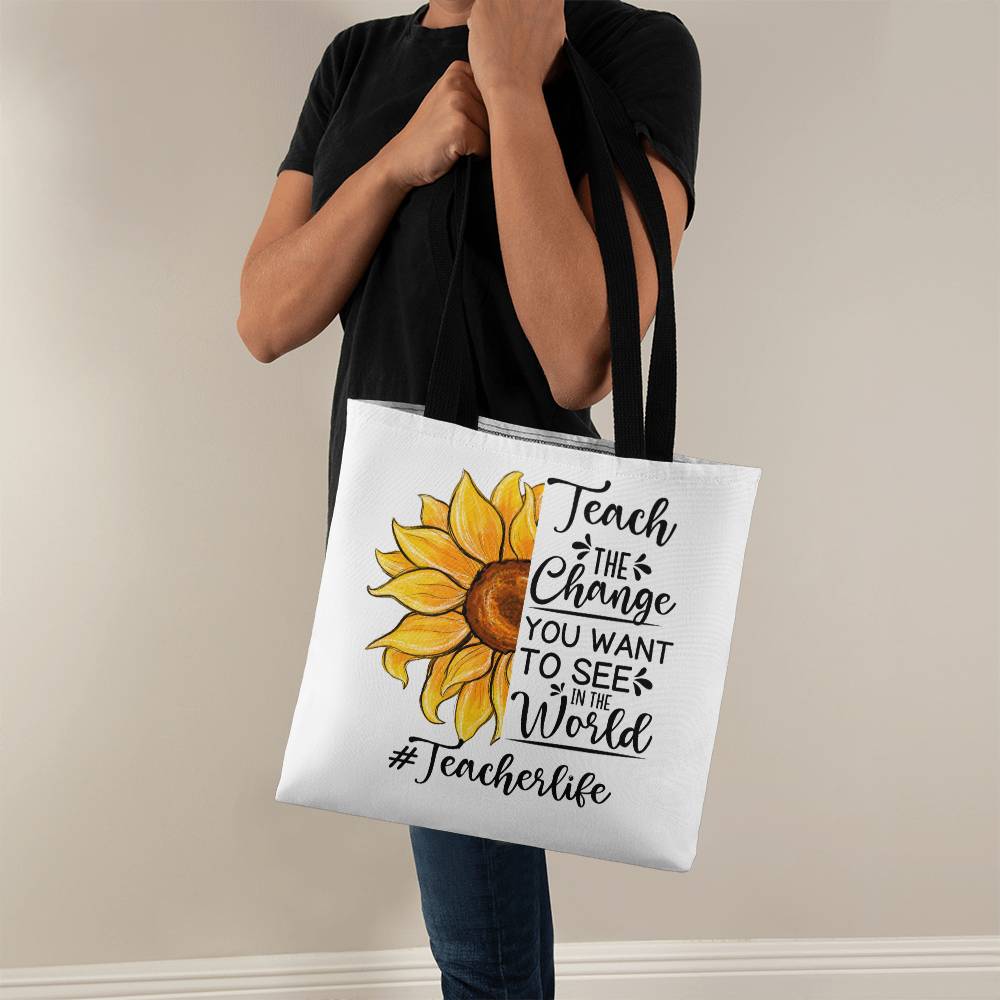 Teach the Change You Want to See in the World Tote Bag