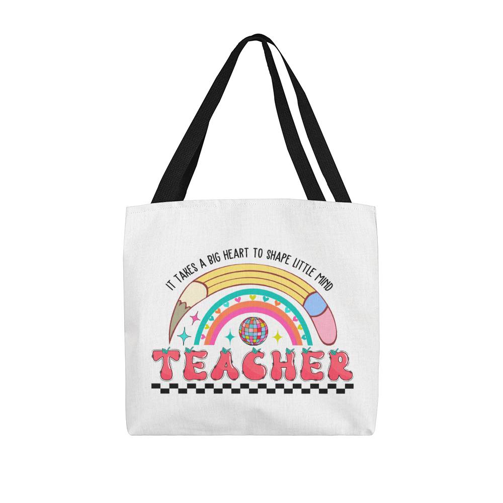 It Takes A Big Heart to Shape Little Mind Teacher Tote Bag