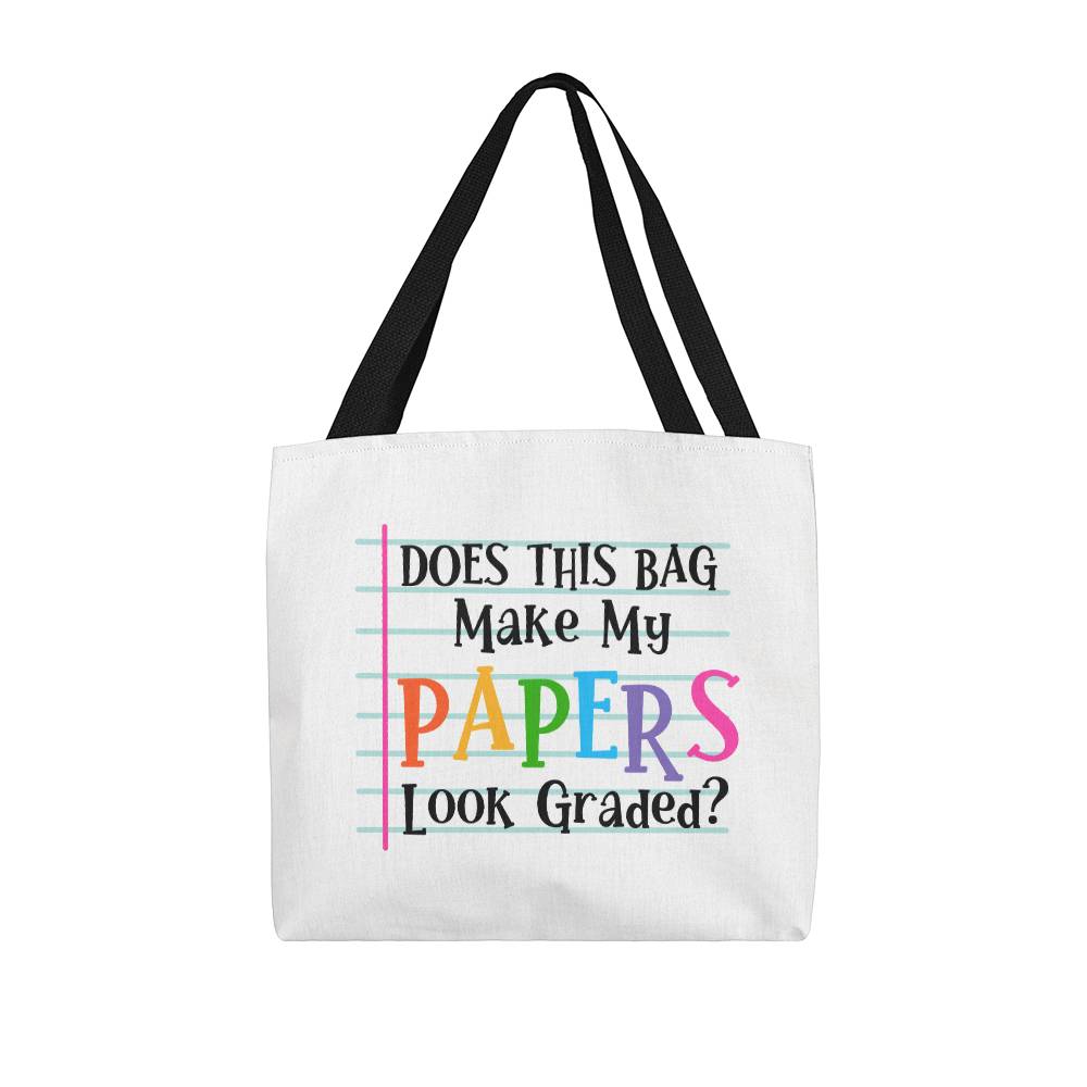 Does This Bag Make My Papers Look Graded? Tote Bag