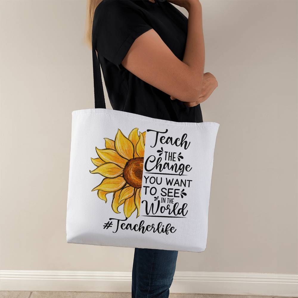 Teach the Change You Want to See in the World Tote Bag