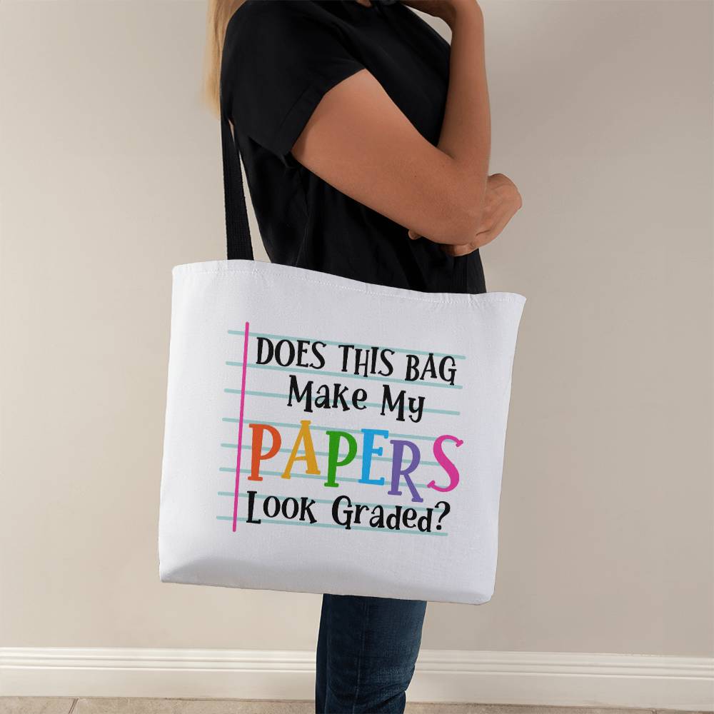 Does This Bag Make My Papers Look Graded? Tote Bag