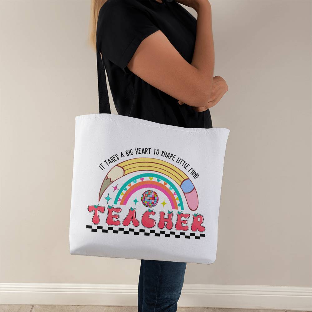 It Takes A Big Heart to Shape Little Mind Teacher Tote Bag