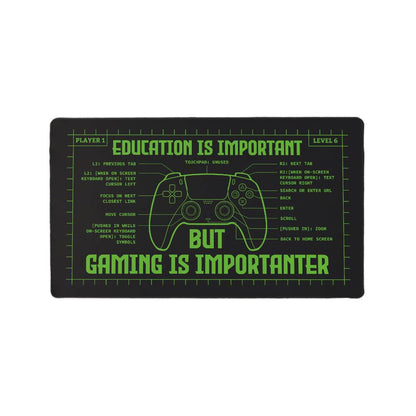 Education is Important But Gaming is Importanter Gaming Mat