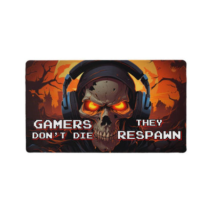 Gamers Don't Die They Respawn Gaming Desk Mat