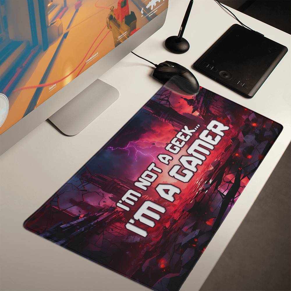 I'm Not a Geek... I'm a Gamer Gaming Desk Mat