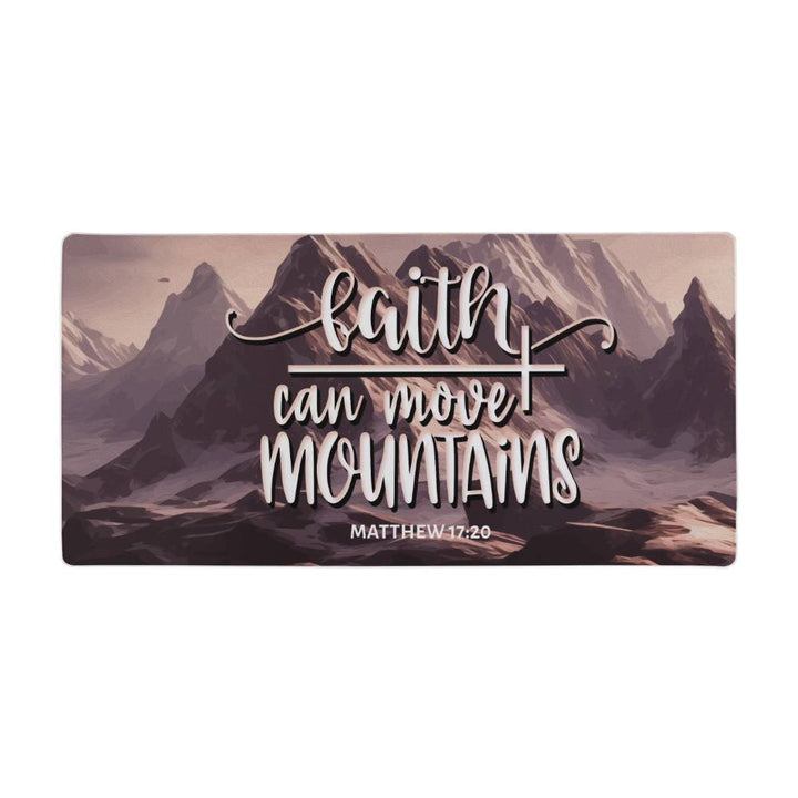 Faith Can Move Mountains Desk Mat