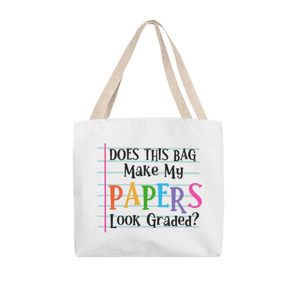 Does This Bag Make My Papers Look Graded? Tote Bag