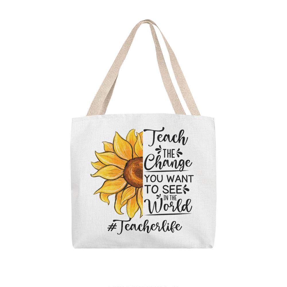 Teach the Change You Want to See in the World Tote Bag