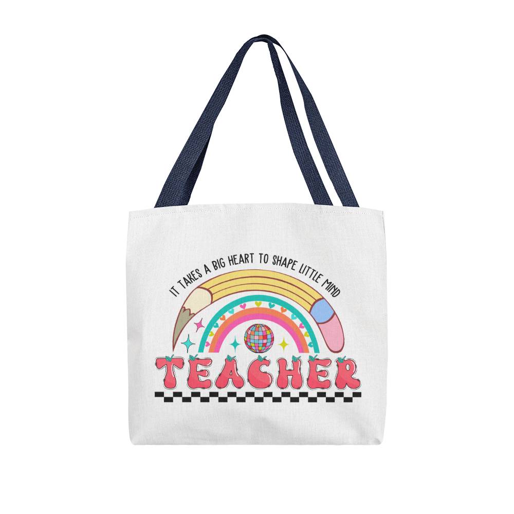 It Takes A Big Heart to Shape Little Mind Teacher Tote Bag