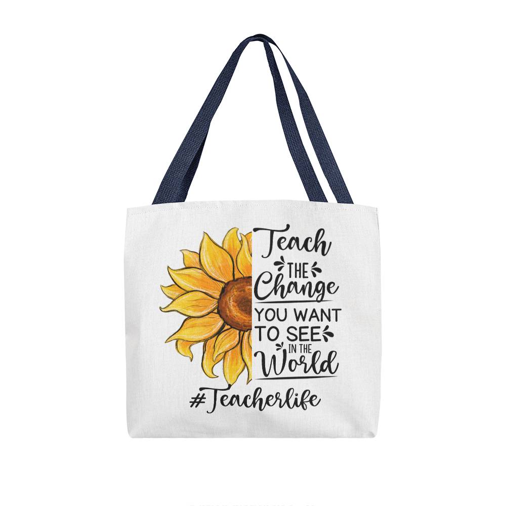 Teach the Change You Want to See in the World Tote Bag