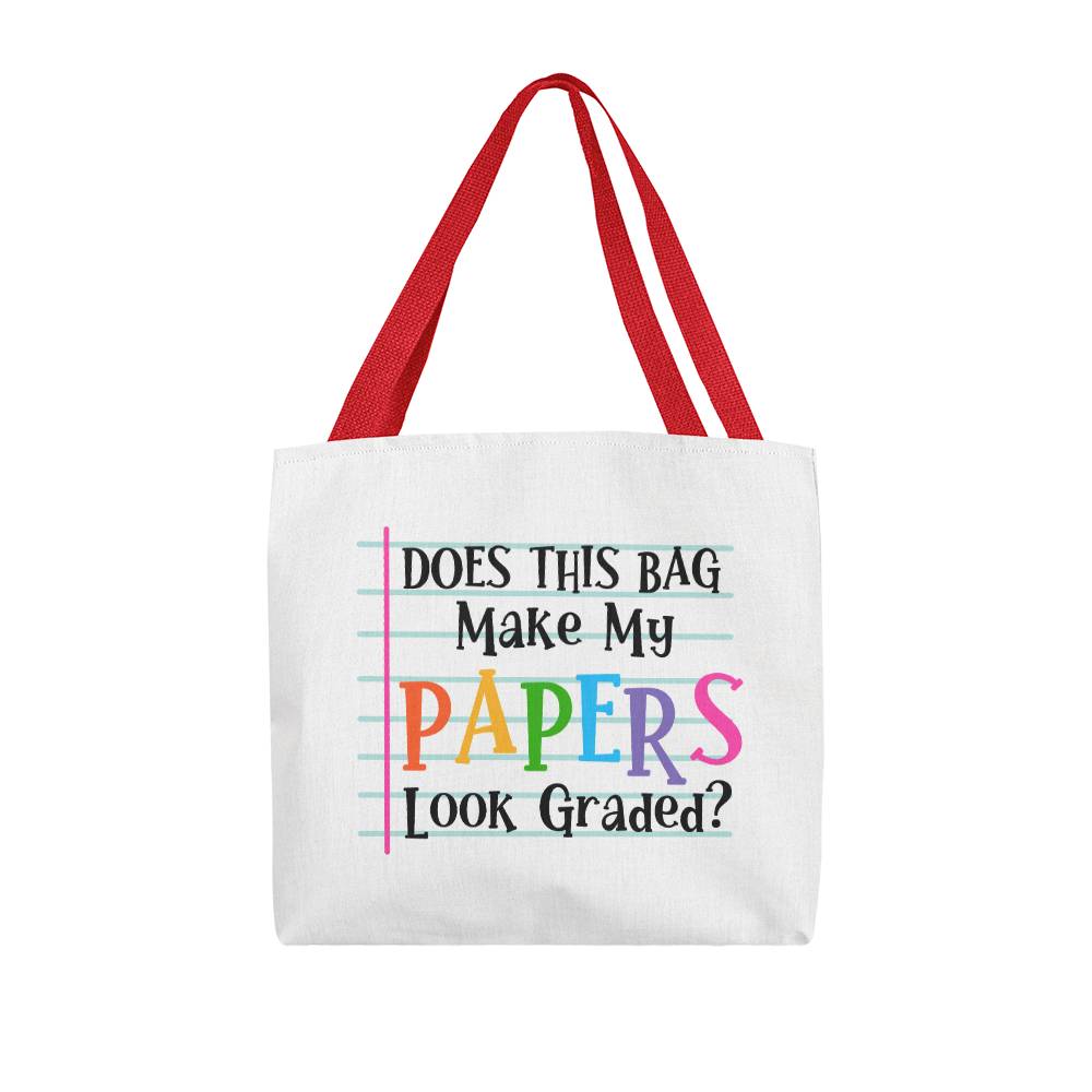 Does This Bag Make My Papers Look Graded? Tote Bag