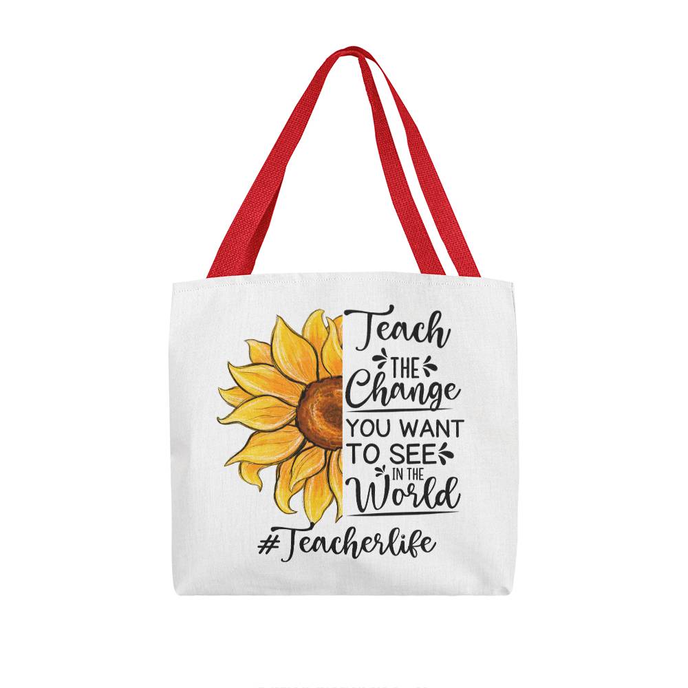 Teach the Change You Want to See in the World Tote Bag