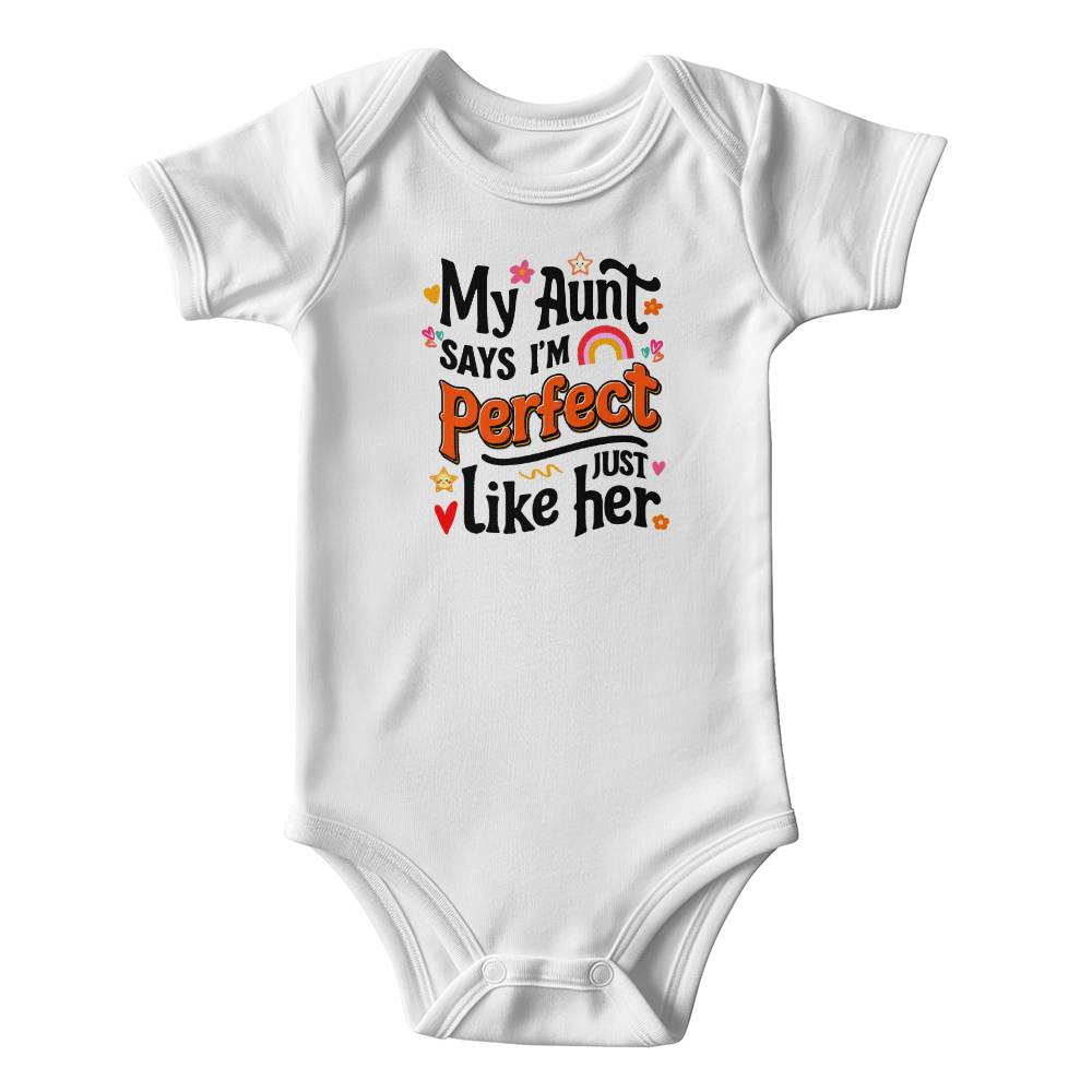 My Aunt Says I'm Perfect Just Like Her Baby Onesie