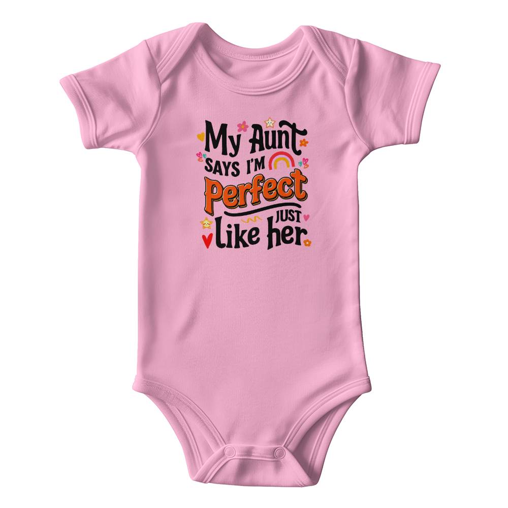 My Aunt Says I'm Perfect Just Like Her Baby Onesie