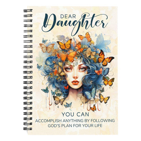 Dear Daughter You Can Accomplish Anything by Following God's Plan For Your Life Spiral Notebook